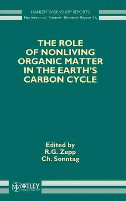 The Role of Nonliving Organic Matter in the Earth's Carbon Cycle by Richard G. Zepp