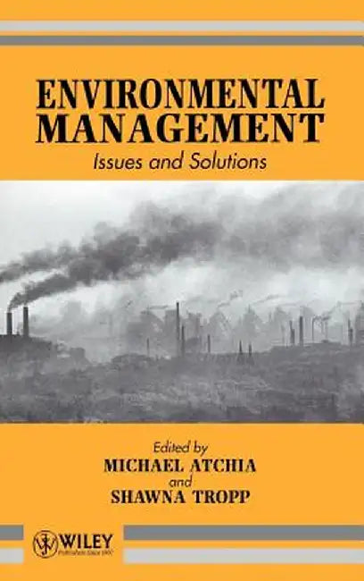 Environmental Management: Issues and Solutions by Michael Atchia
