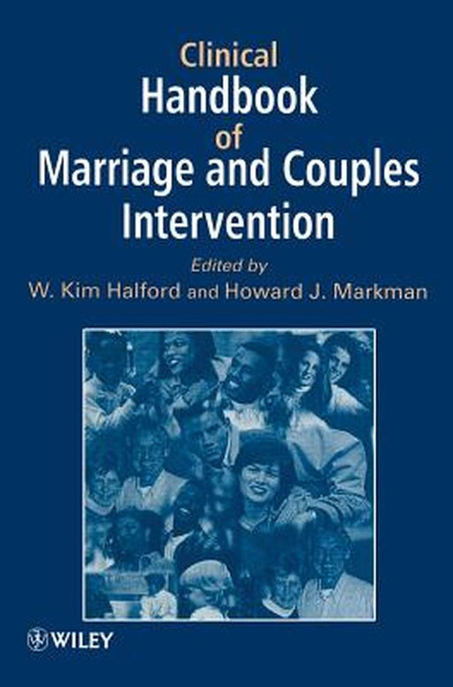 Clinical Handbook of Marriage and Couples Interventions by W. Kim Halford