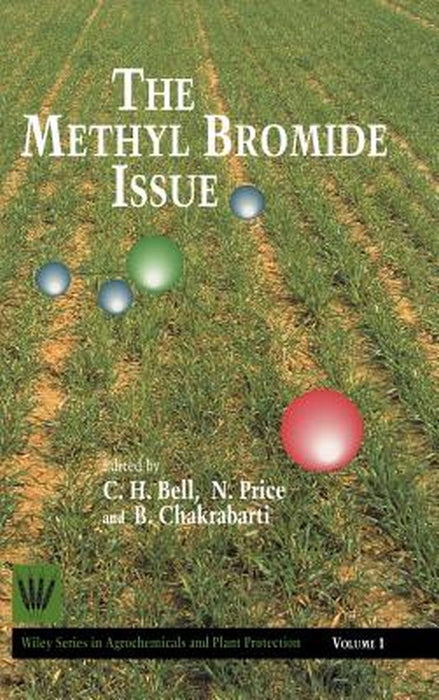The Methyl Bromide Issue by C. H. Bell