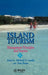Island Tourism: Management Principles and Practice by Michael V. Conlin