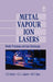 Metal Vapour Ion Lasers: Kinetic Processes and Gas Discharges by Christopher E. Little