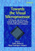 Towards the Visual Microprocessor: VLSI Design and the Use of Cellular Neural Network Universal Machines by Tamas Roska