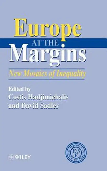 Europe at the Margins: New Mosaics of Inequality by Costis Hadjimichalis
