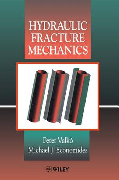 Hydraulic Fracture Mechanics by Peter Valko