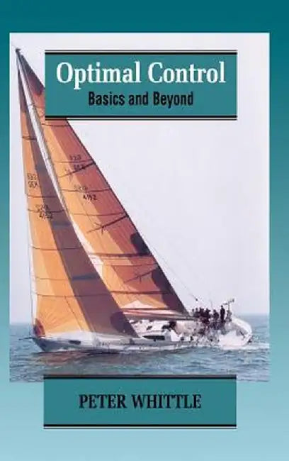 Optimal Control: Basics and Beyond by Peter Whittle