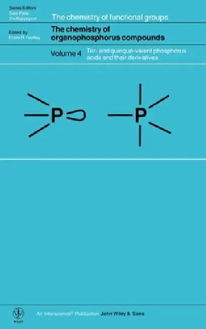The Chemistry of Organophosphorus Compounds: Ter- And Quinque-Valent Phosphorus Acids and Their Derivatives by Frank R. Hartley