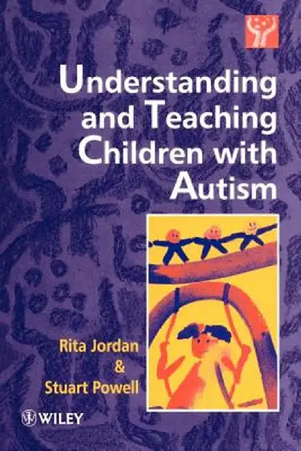 Understanding and Teaching Children with Autism by Rita Jordan
