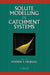 Solute Modelling in Catchment Systems by Stephen T. Trudgill