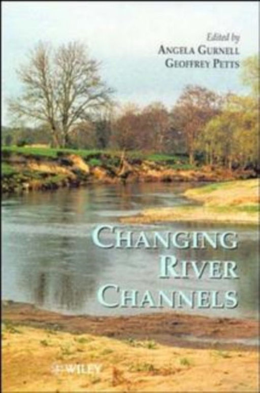 Changing River Channels by A. M. Gurnell