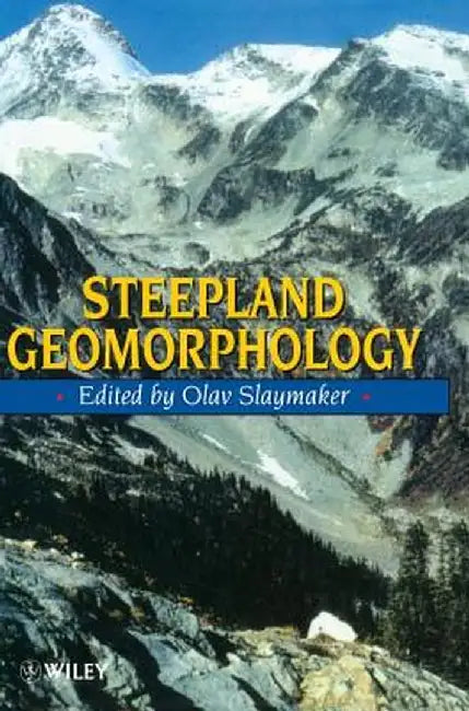Steepland Geomorphology by Olav Slaymaker