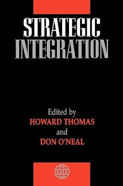 Strategic Integration by Howard Thomas