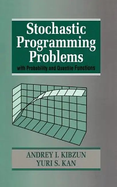 Stochastic Programming Problems with Probability and Quantile Functions by Andrey I. Kibzun