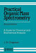 Practical Organic Mass Spectrometry: A Guide for Chemical and Biochemical Analysis by J. R. Chapman