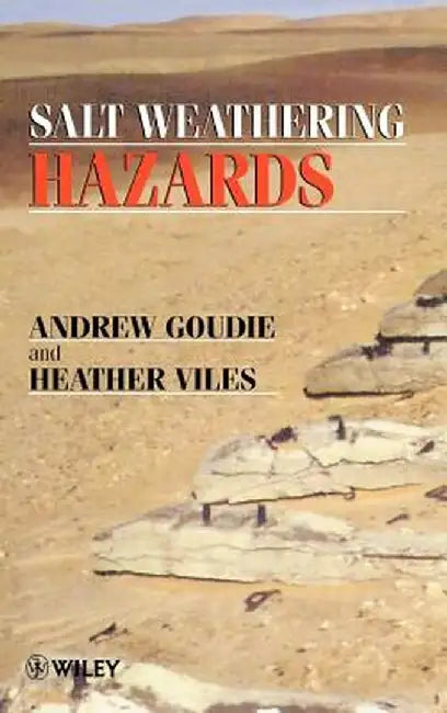 Salt Weathering Hazards by Andrew S. Goudie