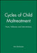 Cycles of Child Maltreatment: Facts, Fallacies and Interventions by Ann Buchanan