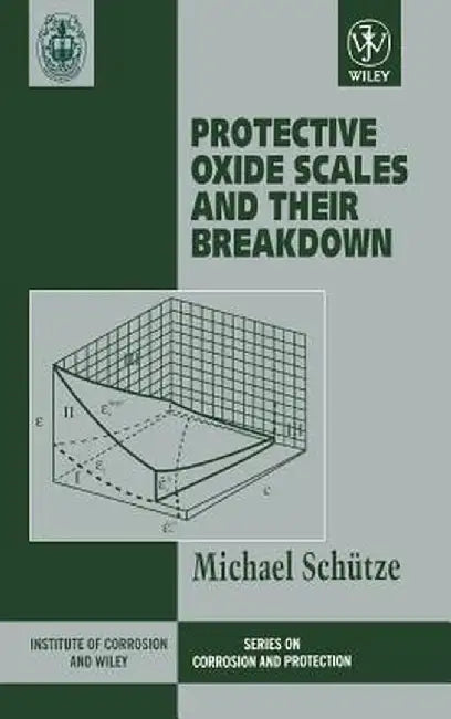 Protective Oxide Scales and Their Breakdown by Michael Sch Tze