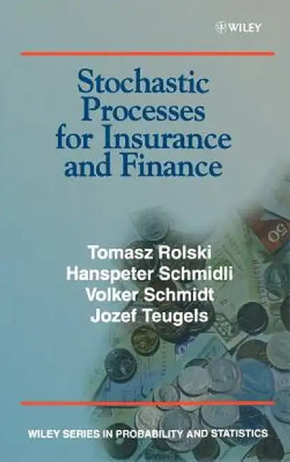 Stochastic Processes for Insurance and Finance by Tomasz Rolski