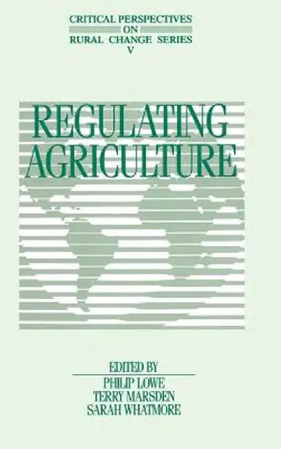 Regulating Agriculture by Philip Lowe