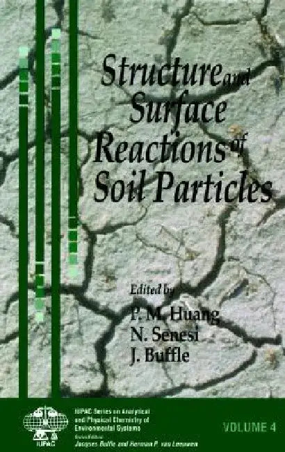 Structure and Surface Reactions of Soil Particles by Pan Ming Huang