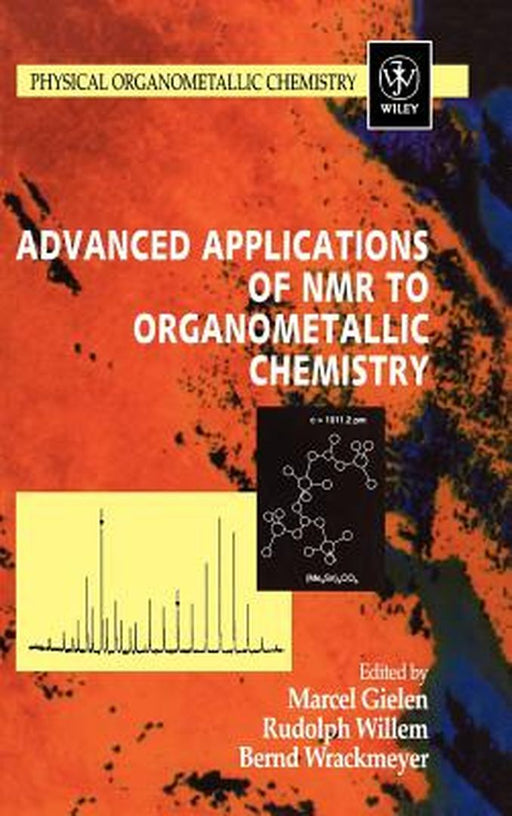 Advanced Applications of NMR to Organometallic Chemistry by Marcel Gielen