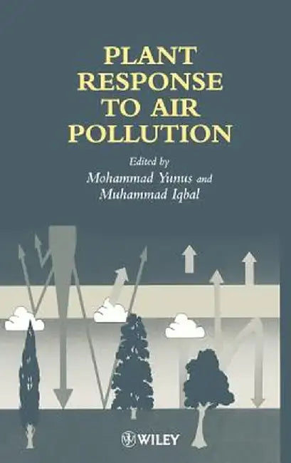 Plant Response to Air Pollution by Mohammed Iqbal