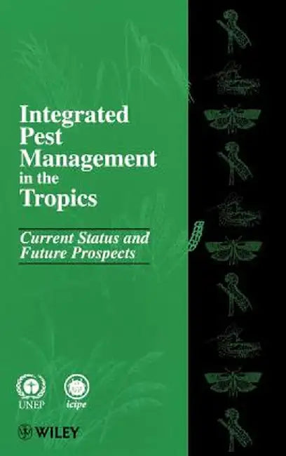 Integrated Pest Management in the Tropics: Current Status and Future Prospects by Annalee N. Mengech