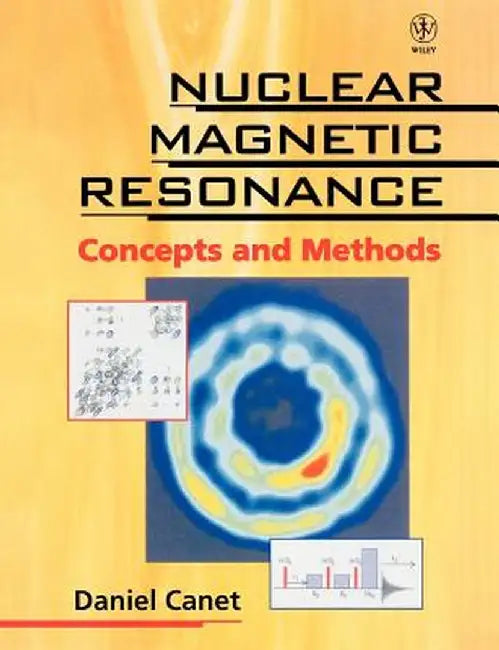 Nuclear Magnetic Resonance: Concepts and Methods by Daniel Canet
