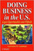 Doing Business In The United States: Legal Opportunities and Pitballs by Lawrence B. Landman