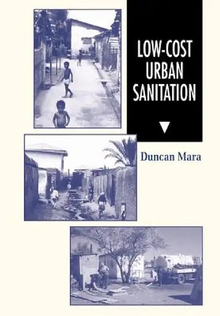 Low Cost Urban Sanitation by Duncan Mara