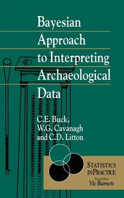 Bayesian Approach to Intrepreting Archaeological Data by Caitlin E. Buck
