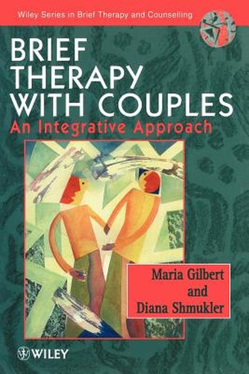 Brief Therapy with Couples: An Integrative Approach by Maria Gilbert