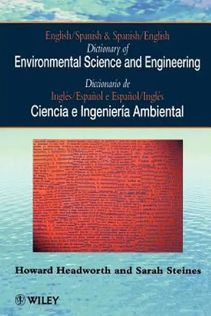 Dictionary of Environmental Science and Engineering: English-Spanish/Spanish-English by Howard Headworth