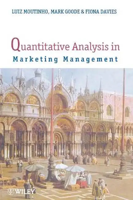 Quantitative Analysis in Marketing Management by Luiz Moutinho