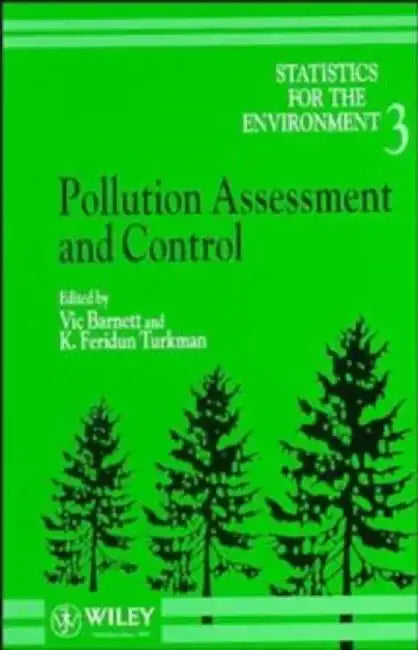 Statistics for the Environment, Pollution Assessment and Control by Vic Barnett