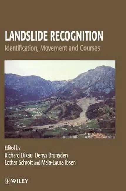 Landslide Recognition: Identification, Movement and Causes by Richard Dikau