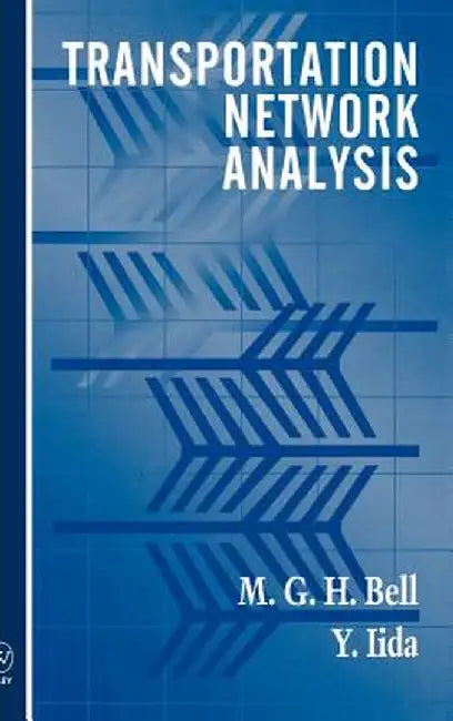 Transportation Network Analysis by M. G. H. Bell