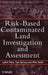 Risk-Based Contaminated Land Investigation and Assessment by Judith Petts