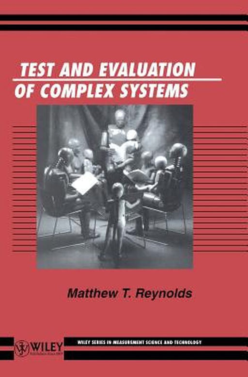 Test and Evaluation of Complex Systems by Matthew T. Reynolds