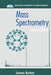 Mass Spectrometry: Analytical Chemistry by Open Learning by James Barker