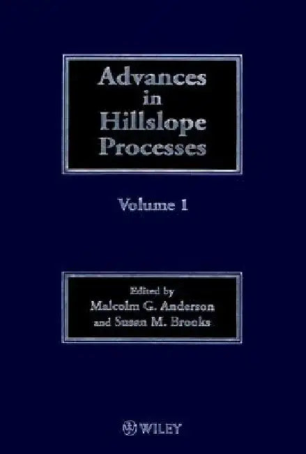 Advances in Hillslope Processes, Volumes 1 and 2 by Malcolm G. Anderson