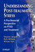 Understanding Post-Traumatic Stress: A Psychosocial Perspective on Ptsd and Treatment by Stephen Joseph