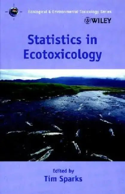 Statistics in Ecotoxicology by Tim Sparks