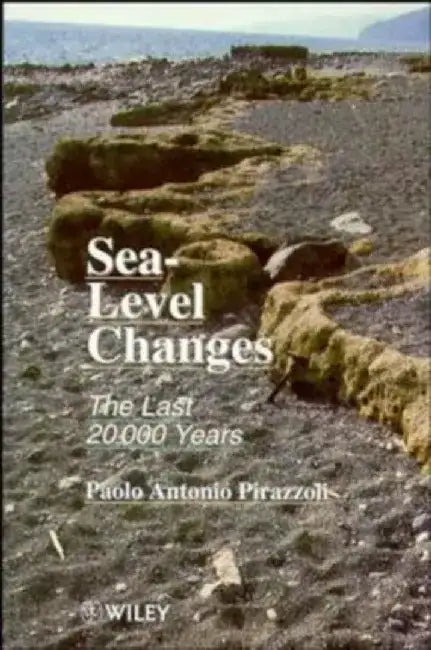 Sea-Level Changes: The Last 20,000 Years by Paolo Antonio Pirazzoli
