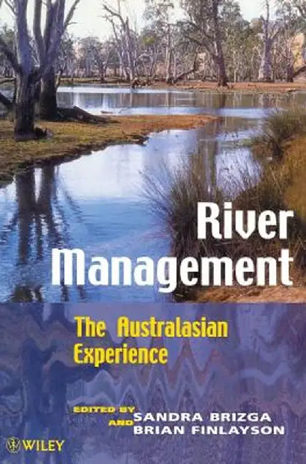 River Management: The Australasian Experience by Sandra Brizga