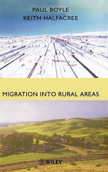 Migration Into Rural Areas: Theories and Issues by Paul Boyle