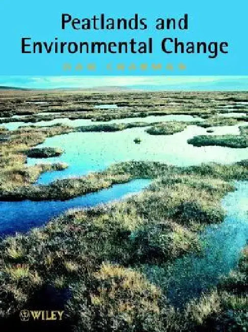 Peatlands and Environmental Change by Dan Charman
