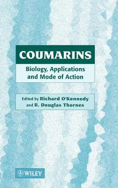 Coumarins: Biology, Applications and Mode of Action by Richard O'Kennedy
