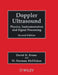 Doppler Ultrasound: Physics, Instrumentation and Signal Processing by David H. Evans