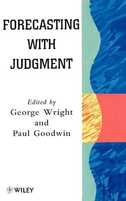 Forecasting with Judgment by George Wright